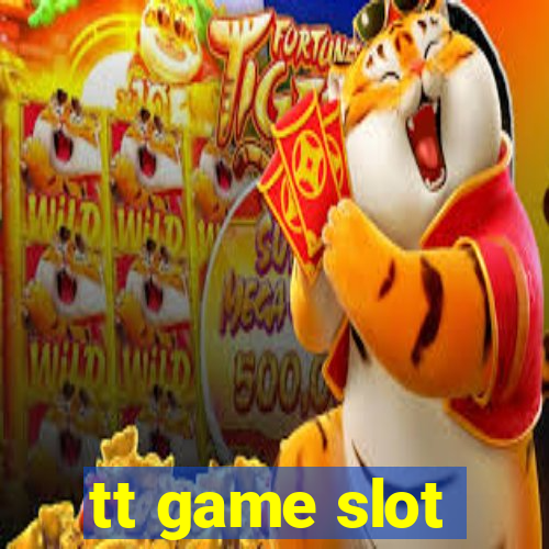 tt game slot